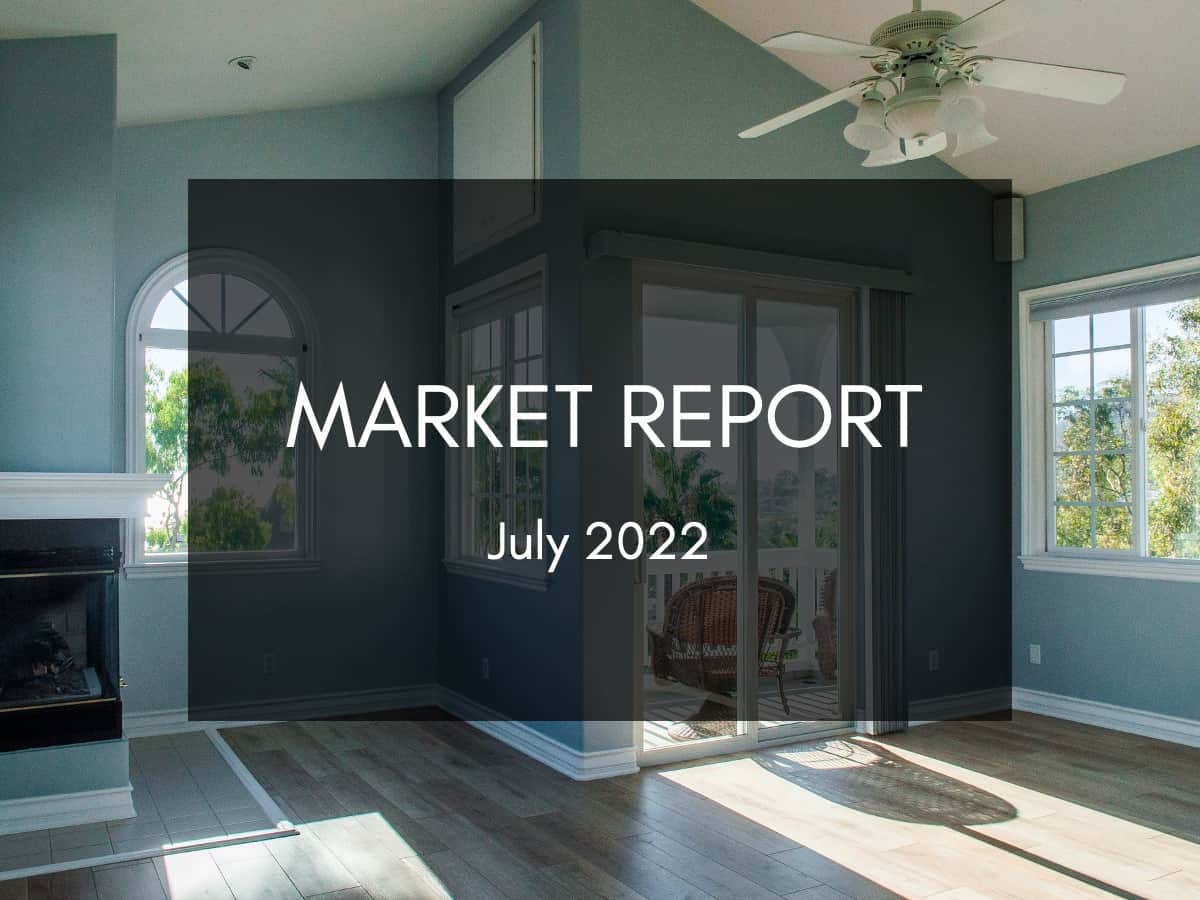 July 2022 Real Estate and Mortgage Report